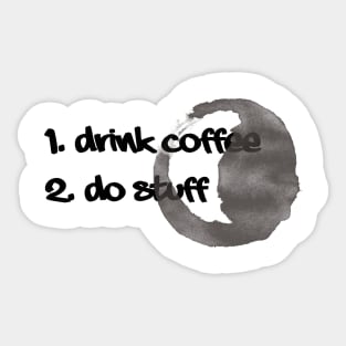Drink Coffee - Do Stuff Sticker